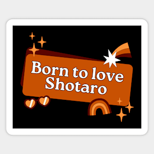 Born To Love Shotaro RIIZE Magnet